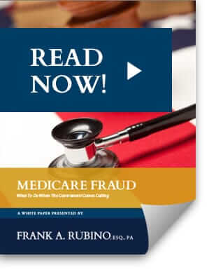 Read Now! | Medicare Fraud | A White Paper Presented By | Frank A. Rubino. ESQ., PA